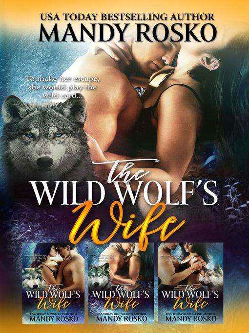 Title details for The Wild Wolf's Wife (3 Volumes in 1) by Mandy Rosko - Available